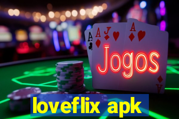 loveflix apk